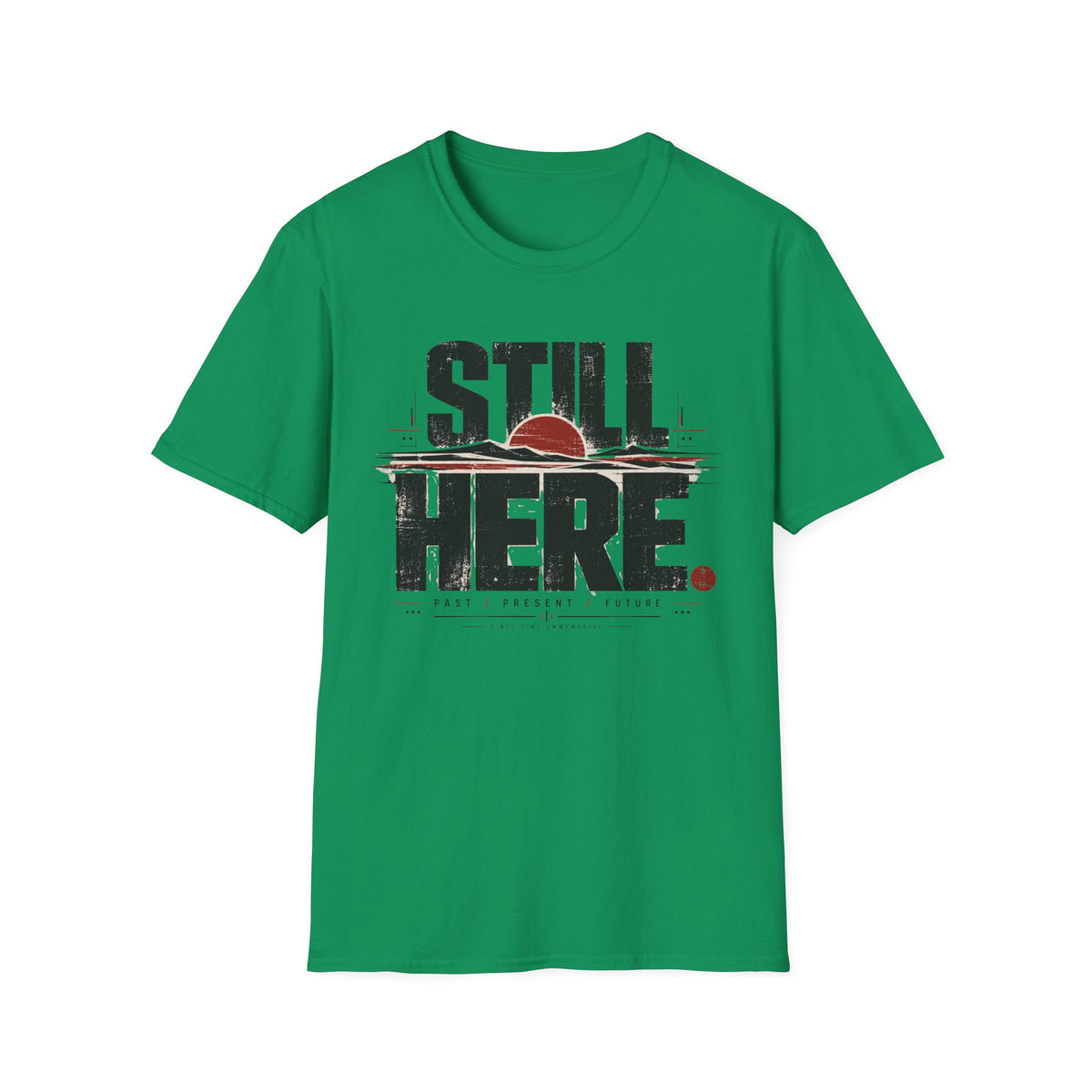 Still Here T-Shirt