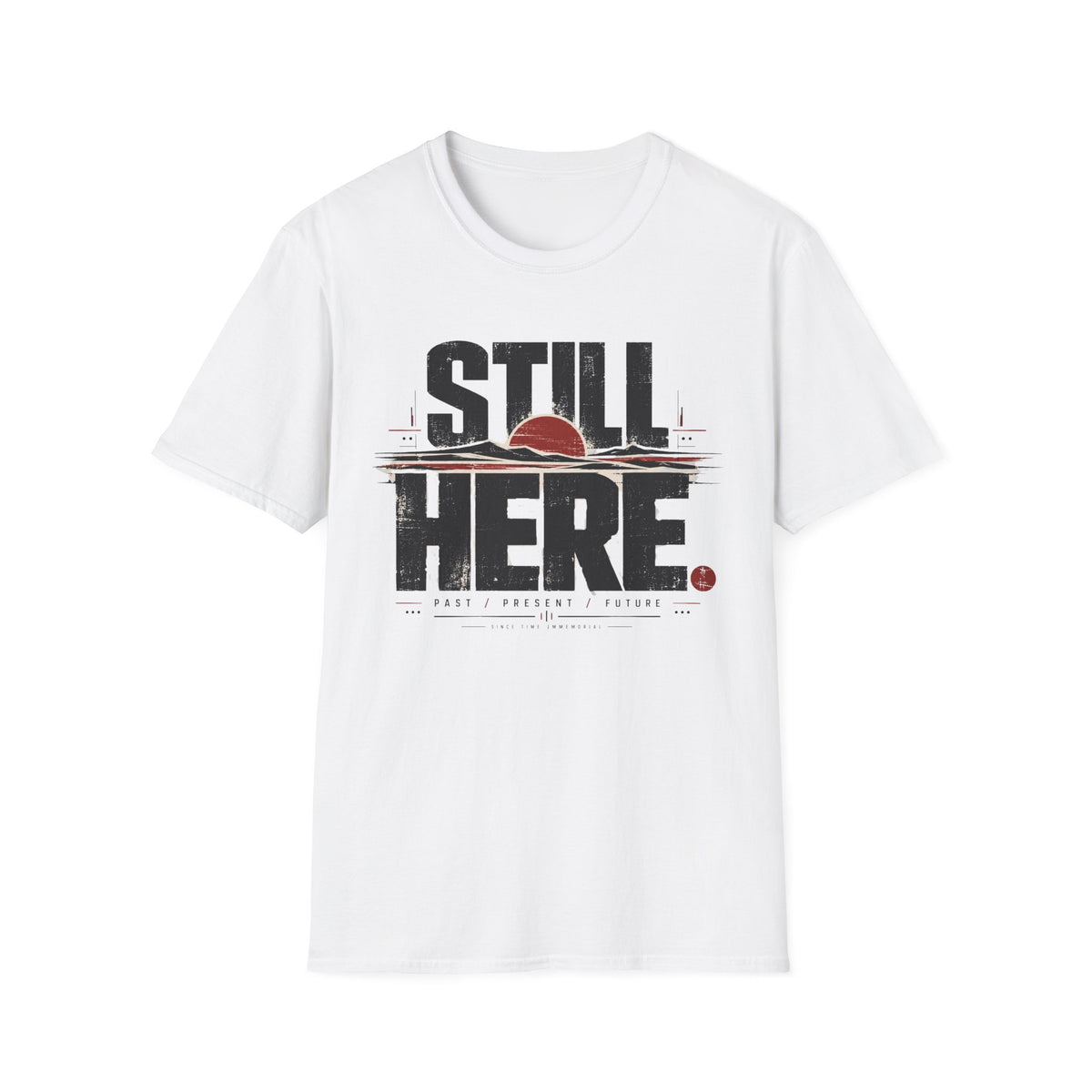 Still Here T-Shirt